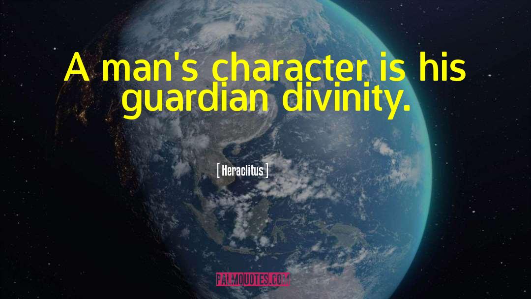 Heraclitus Quotes: A man's character is his
