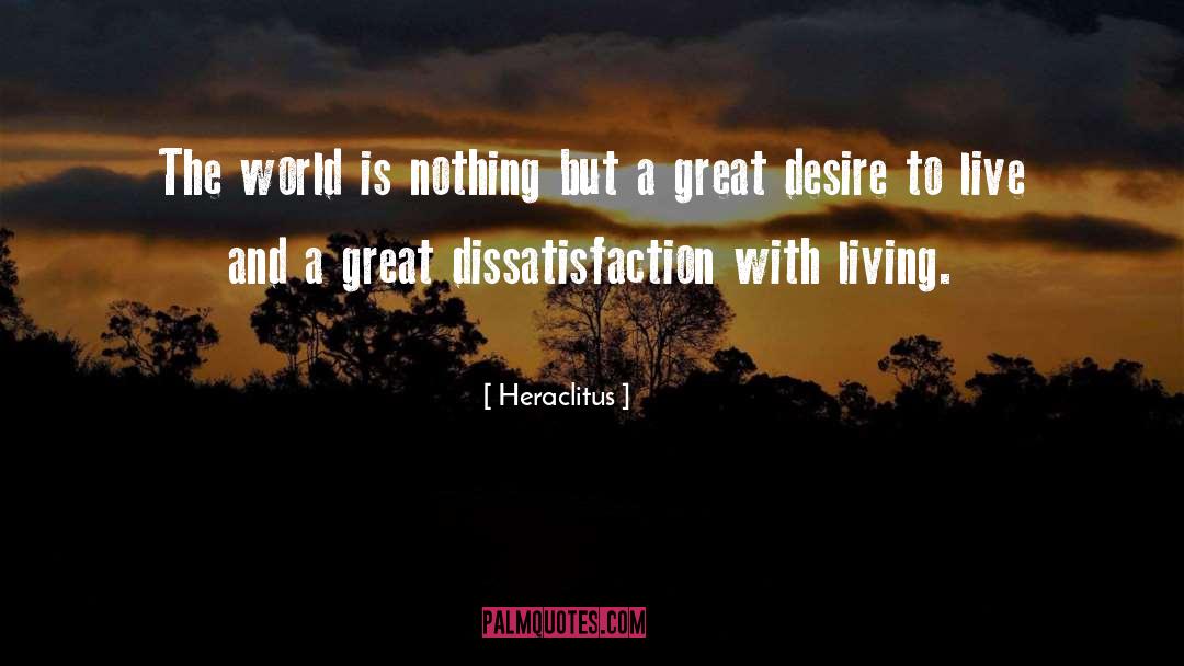 Heraclitus Quotes: The world is nothing but