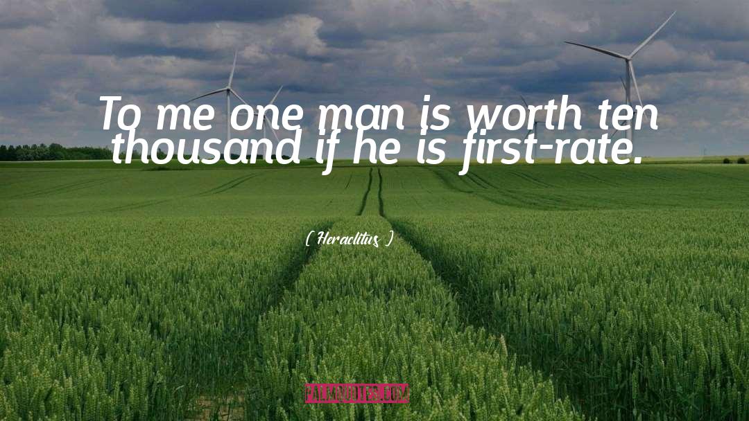 Heraclitus Quotes: To me one man is