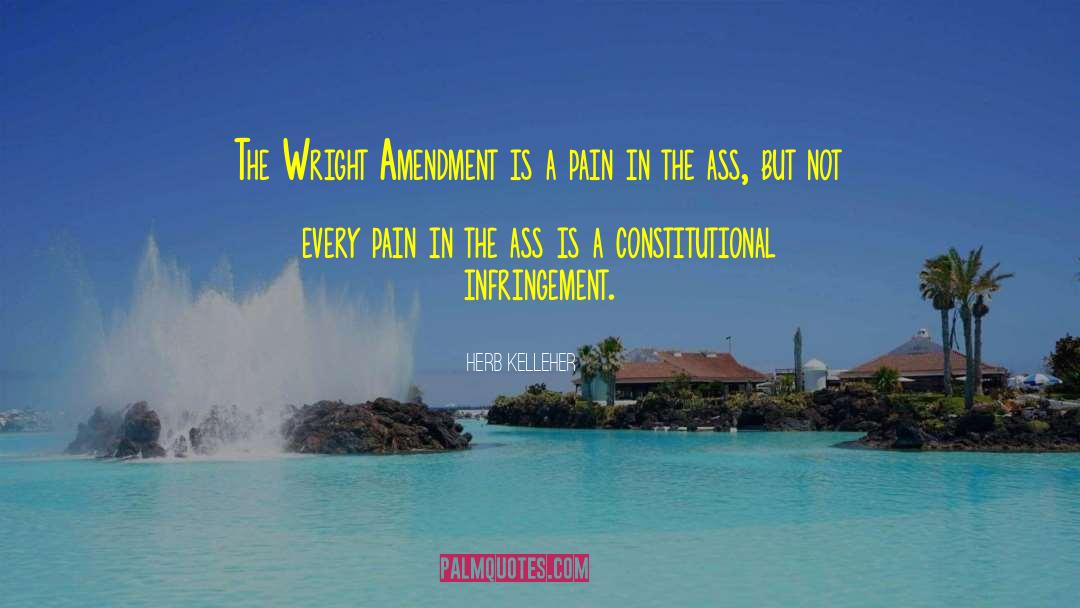 Herb Kelleher Quotes: The Wright Amendment is a