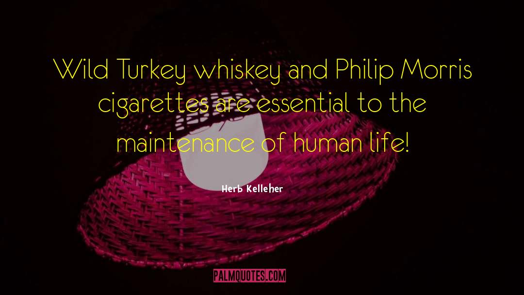 Herb Kelleher Quotes: Wild Turkey whiskey and Philip