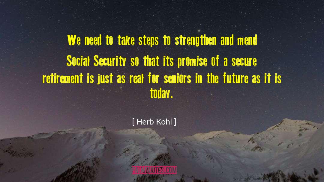 Herb Kohl Quotes: We need to take steps