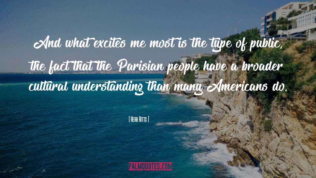 Herb Ritts Quotes: And what excites me most