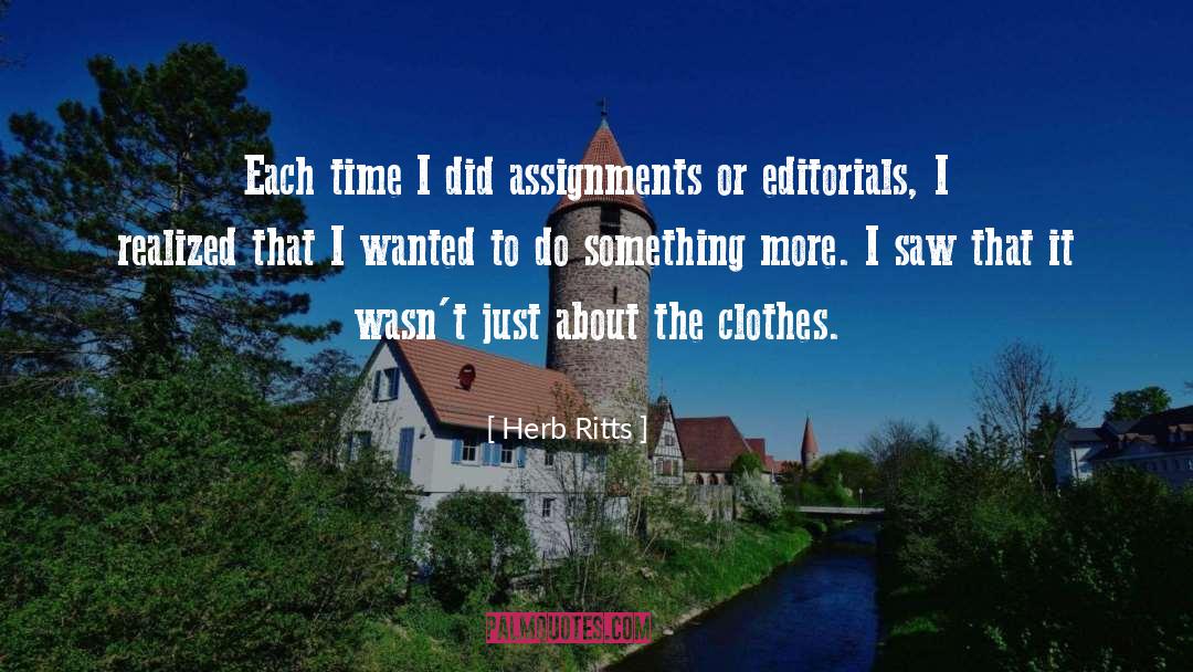 Herb Ritts Quotes: Each time I did assignments