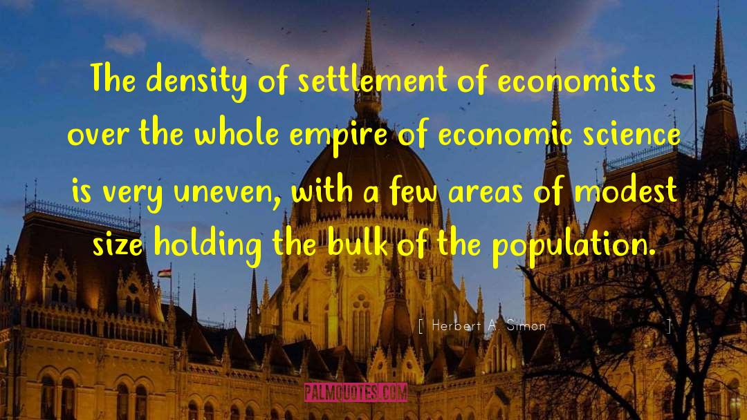 Herbert A. Simon Quotes: The density of settlement of