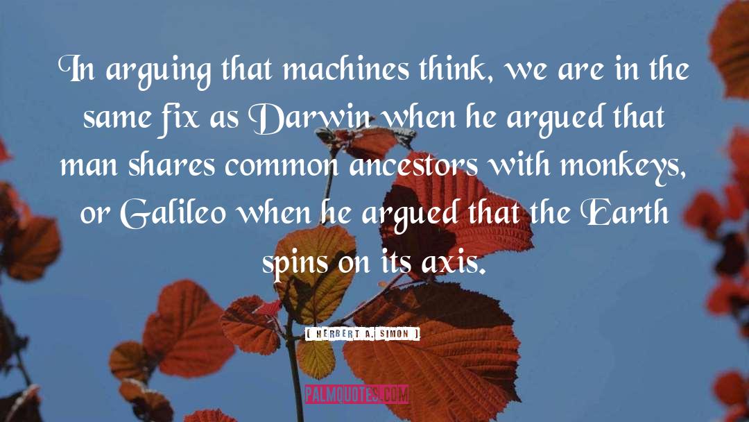 Herbert A. Simon Quotes: In arguing that machines think,