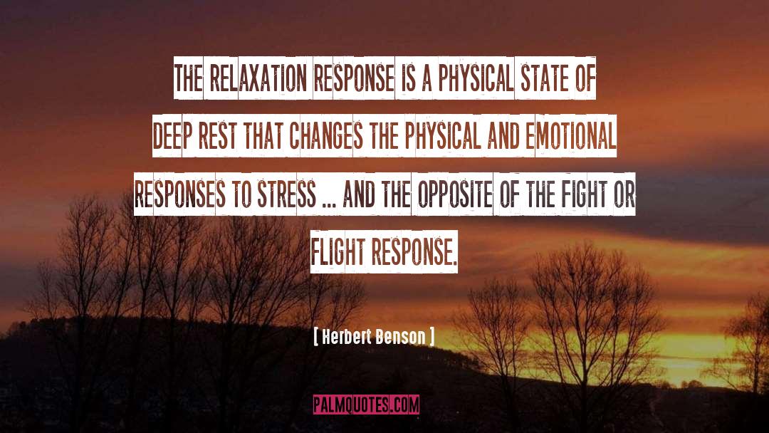 Herbert Benson Quotes: The relaxation response is a