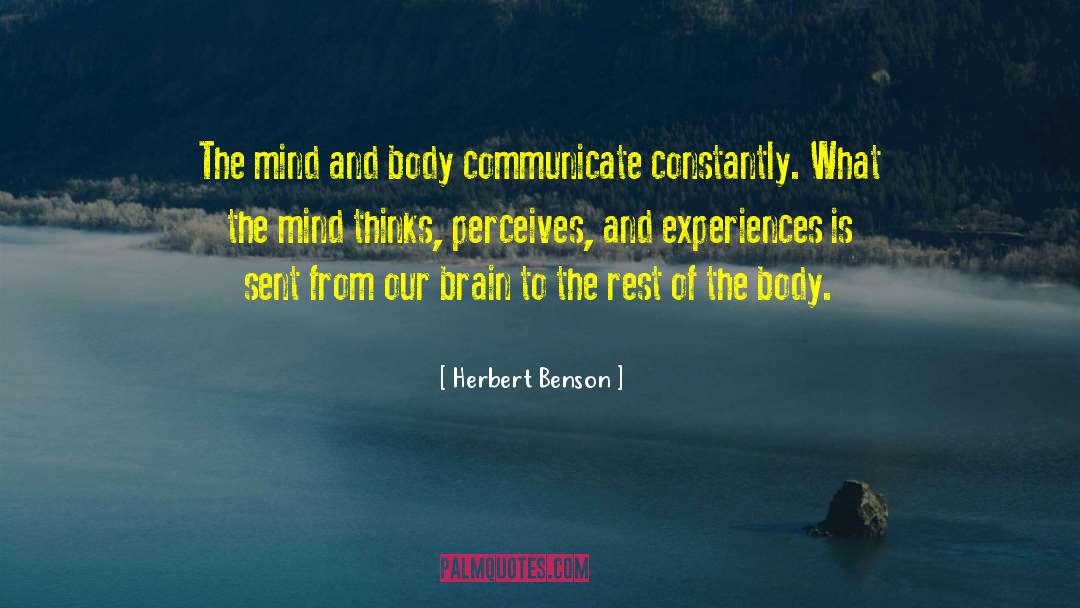 Herbert Benson Quotes: The mind and body communicate