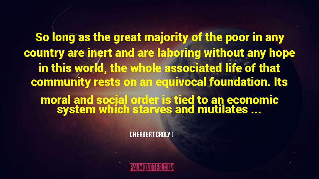 Herbert Croly Quotes: So long as the great