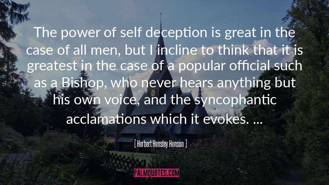 Herbert Hensley Henson Quotes: The power of self deception