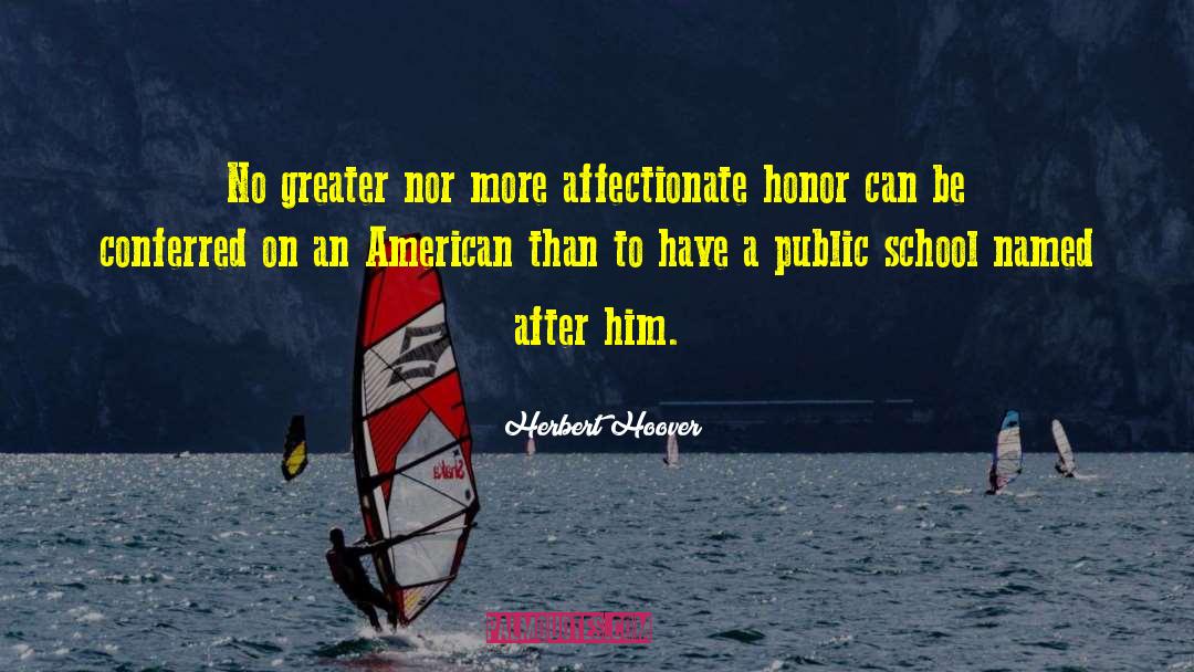 Herbert Hoover Quotes: No greater nor more affectionate