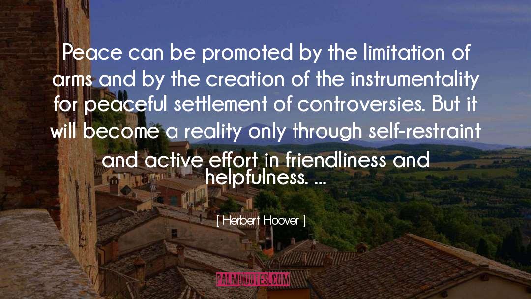 Herbert Hoover Quotes: Peace can be promoted by