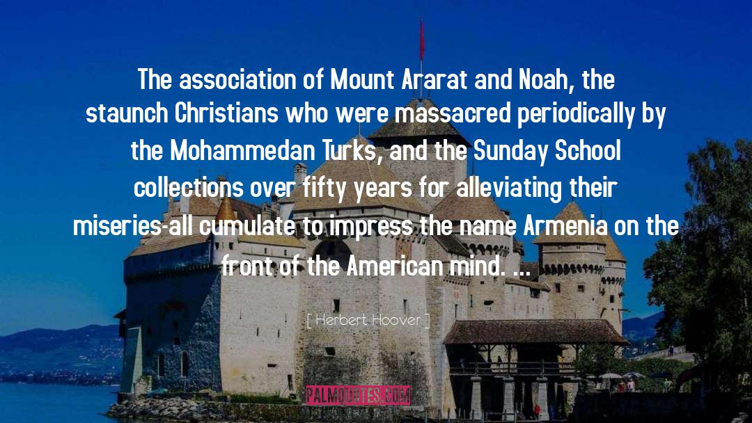 Herbert Hoover Quotes: The association of Mount Ararat