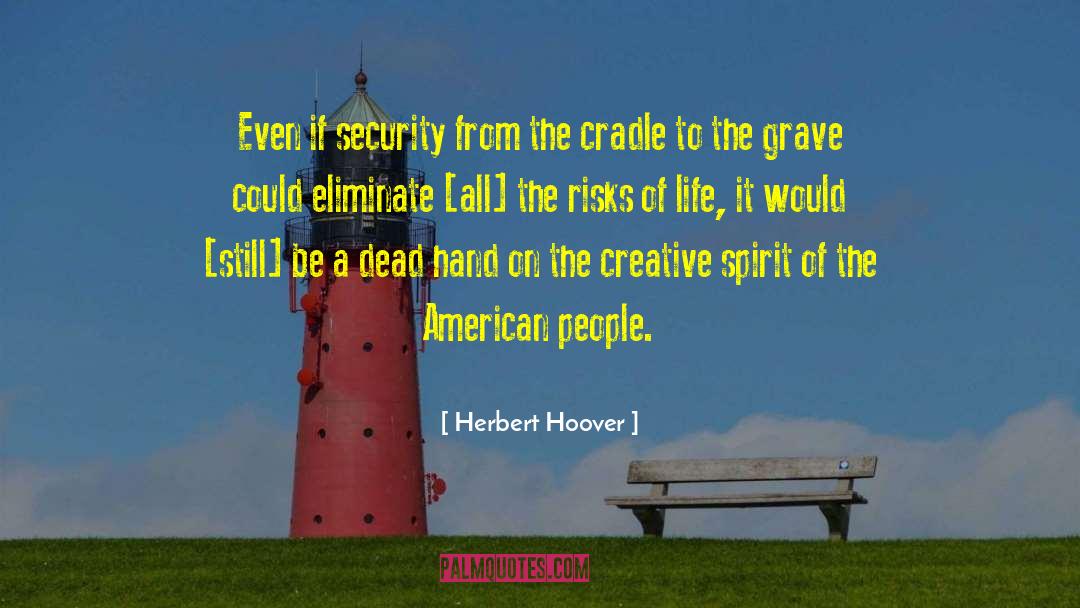 Herbert Hoover Quotes: Even if security from the