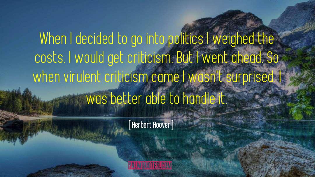 Herbert Hoover Quotes: When I decided to go