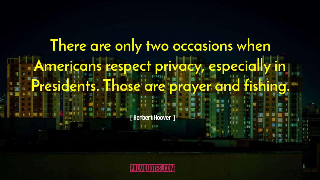 Herbert Hoover Quotes: There are only two occasions