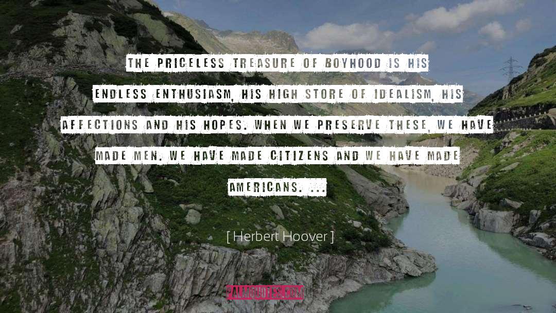 Herbert Hoover Quotes: The priceless treasure of boyhood