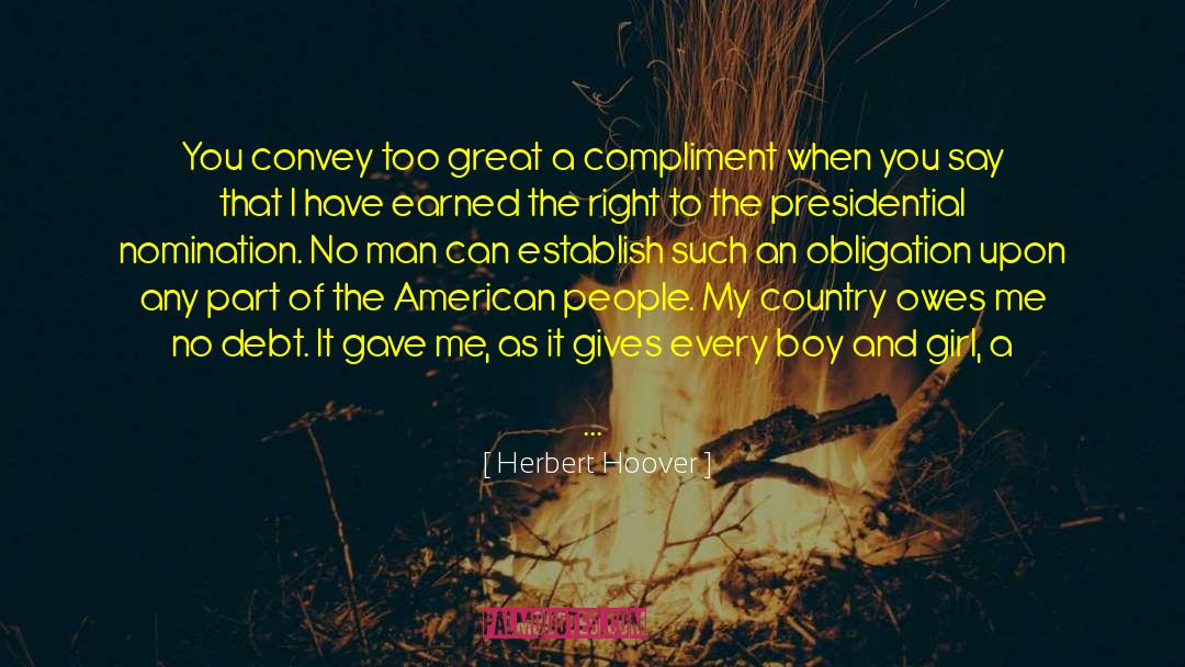 Herbert Hoover Quotes: You convey too great a