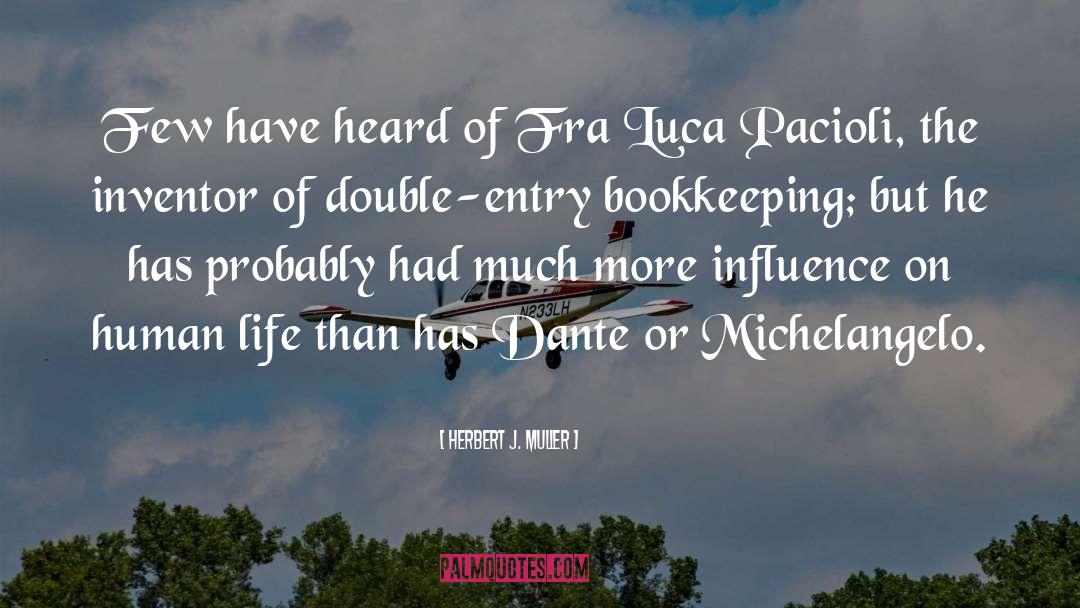 Herbert J. Muller Quotes: Few have heard of Fra