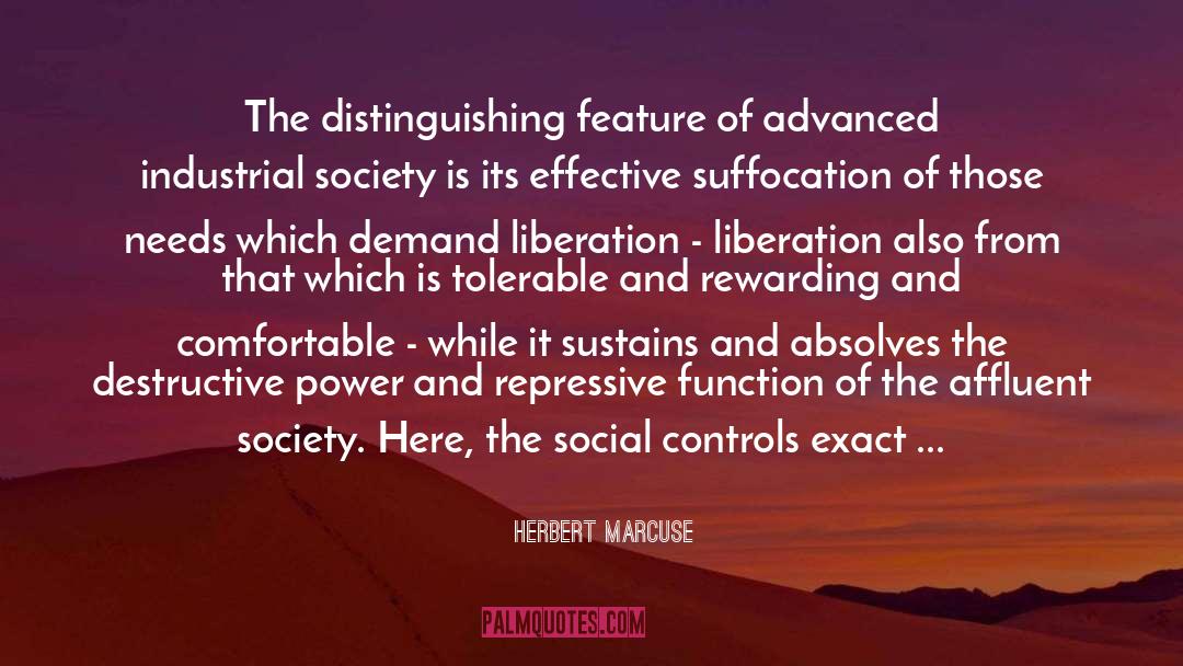 Herbert Marcuse Quotes: The distinguishing feature of advanced