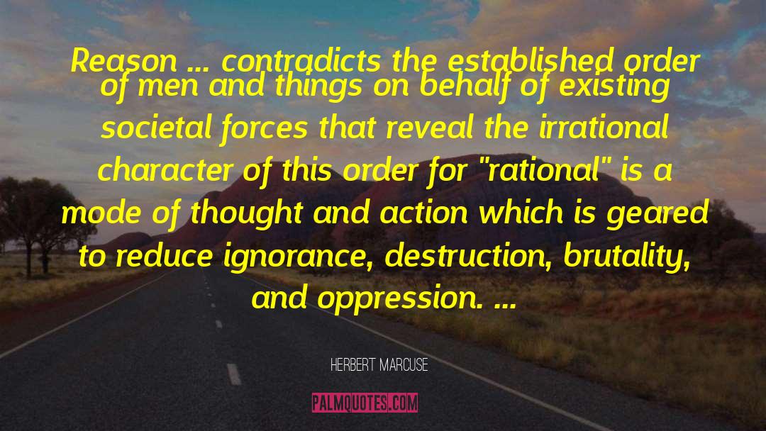 Herbert Marcuse Quotes: Reason ... contradicts the established