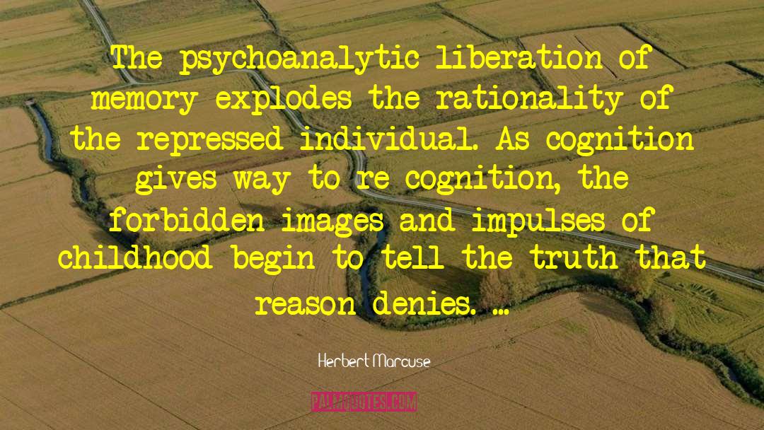 Herbert Marcuse Quotes: The psychoanalytic liberation of memory