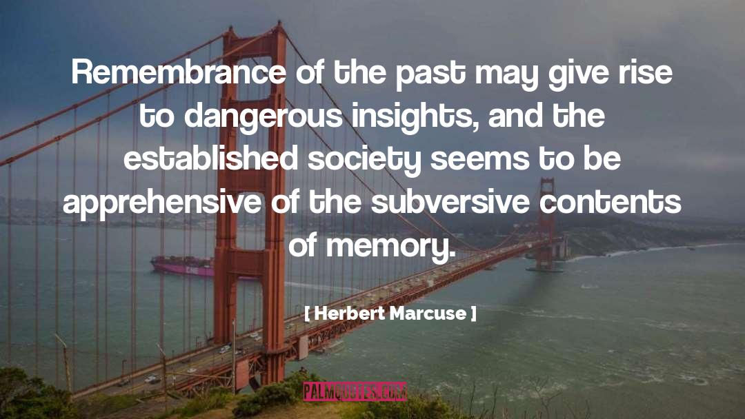 Herbert Marcuse Quotes: Remembrance of the past may