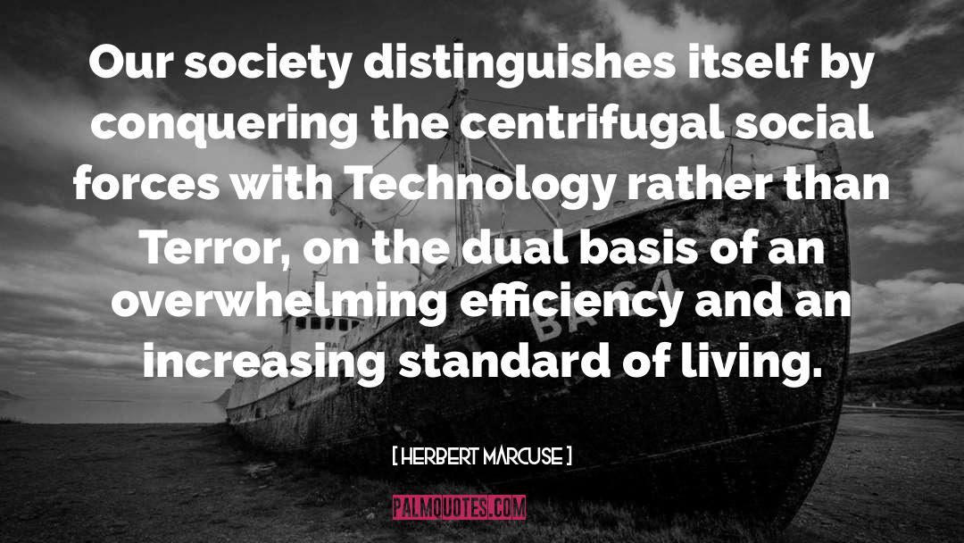 Herbert Marcuse Quotes: Our society distinguishes itself by
