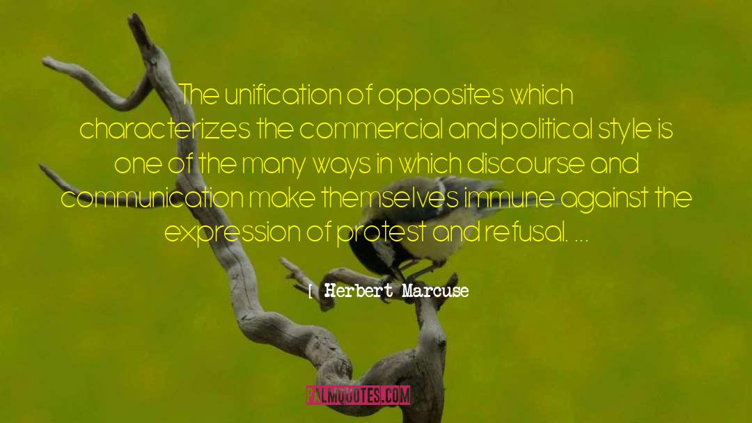 Herbert Marcuse Quotes: The unification of opposites which