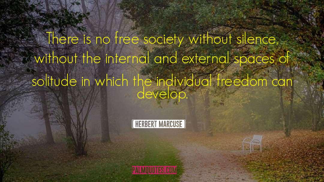 Herbert Marcuse Quotes: There is no free society