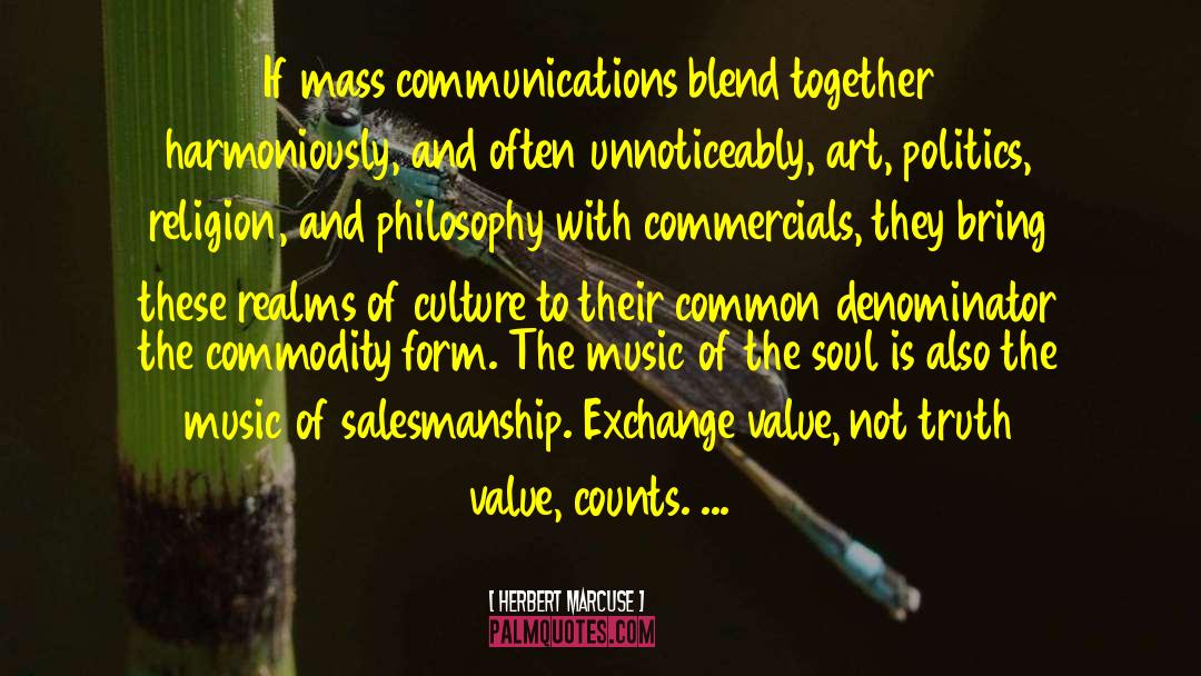 Herbert Marcuse Quotes: If mass communications blend together