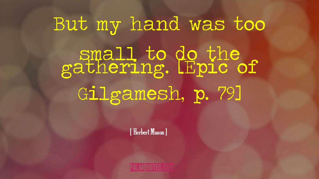 Herbert Mason Quotes: But my hand was too