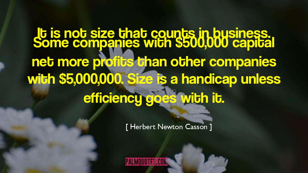 Herbert Newton Casson Quotes: It is not size that