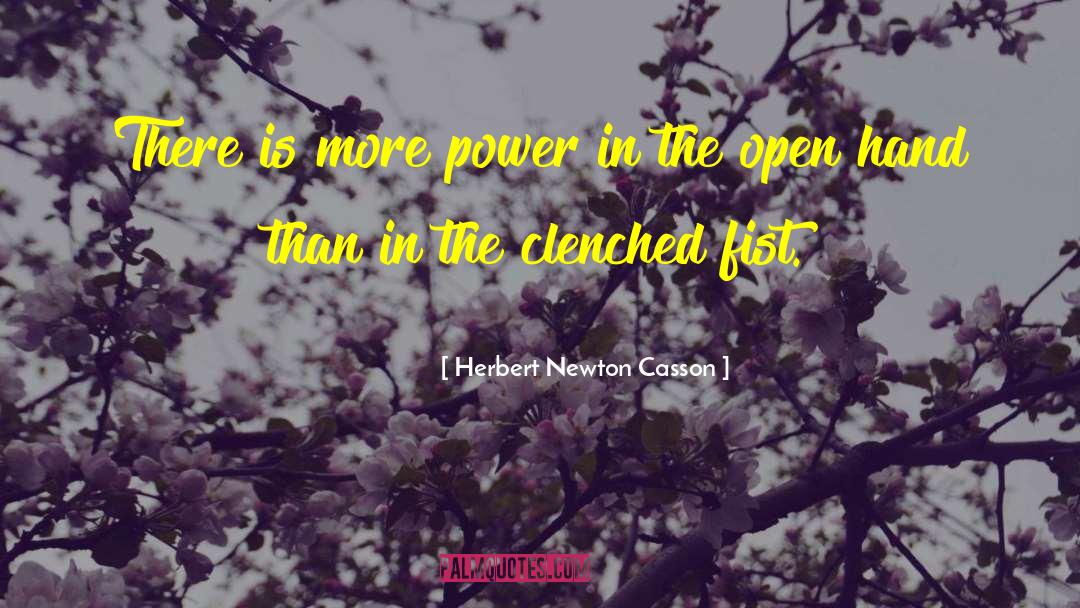 Herbert Newton Casson Quotes: There is more power in