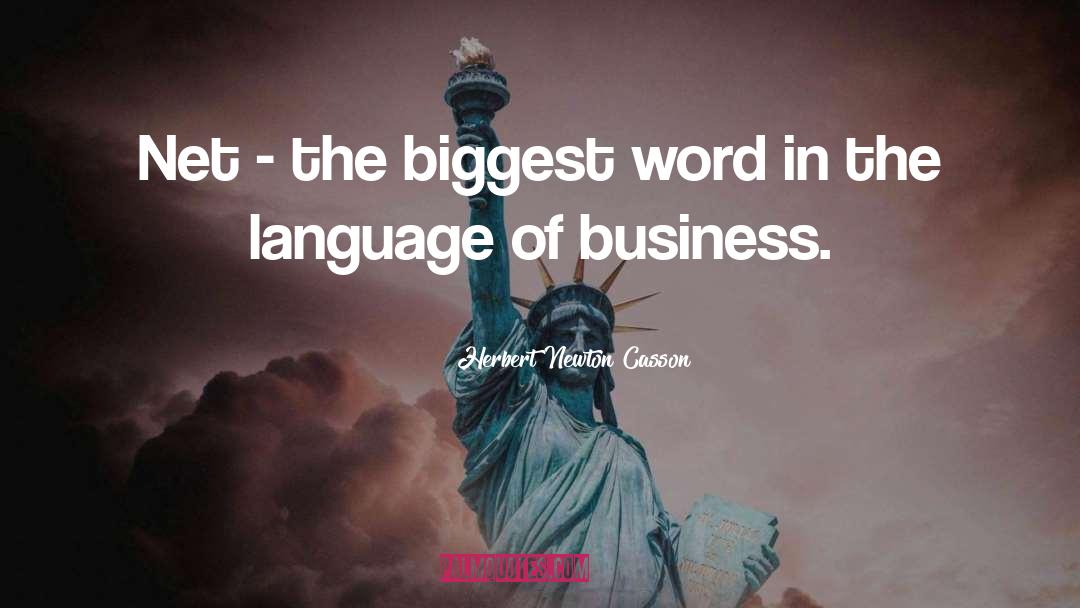 Herbert Newton Casson Quotes: Net - the biggest word