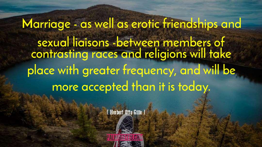 Herbert Otto Gille Quotes: Marriage - as well as