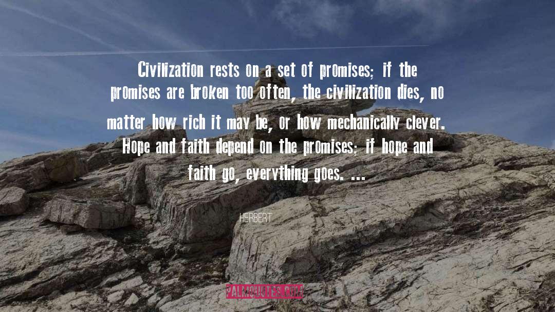 Herbert Quotes: Civilization rests on a set