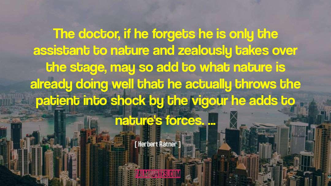 Herbert Ratner Quotes: The doctor, if he forgets