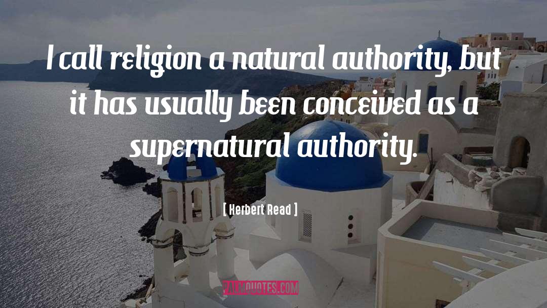 Herbert Read Quotes: I call religion a natural