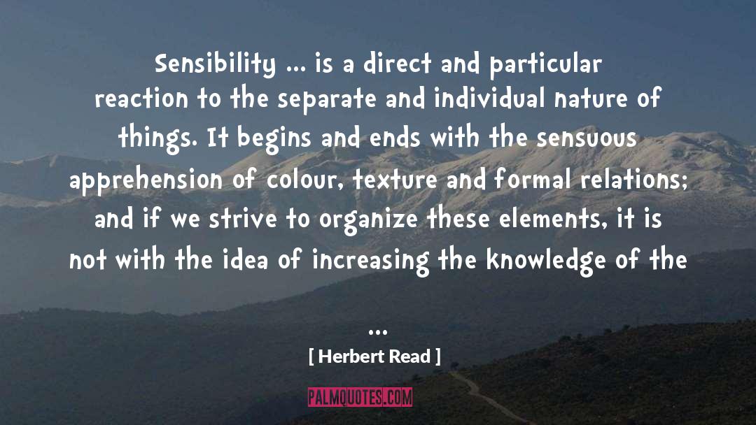 Herbert Read Quotes: Sensibility ... is a direct