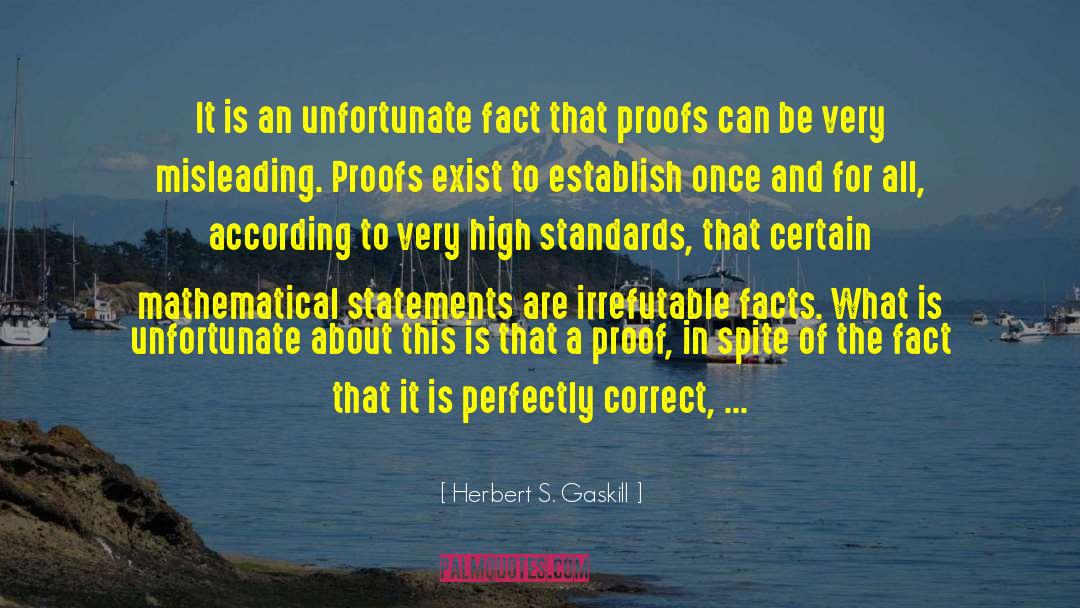 Herbert S. Gaskill Quotes: It is an unfortunate fact