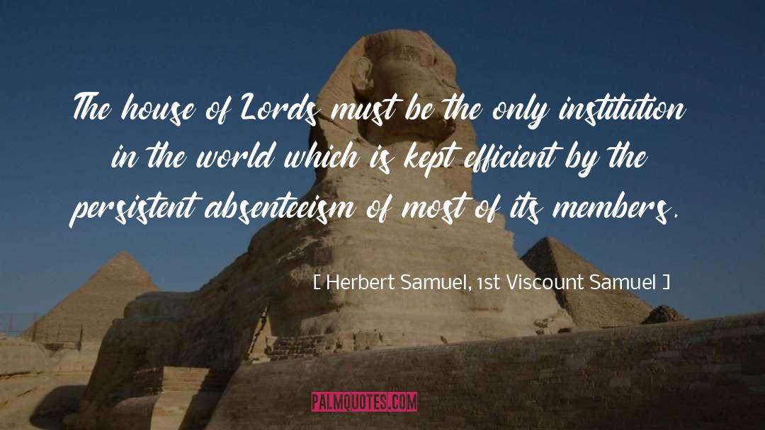 Herbert Samuel, 1st Viscount Samuel Quotes: The house of Lords must