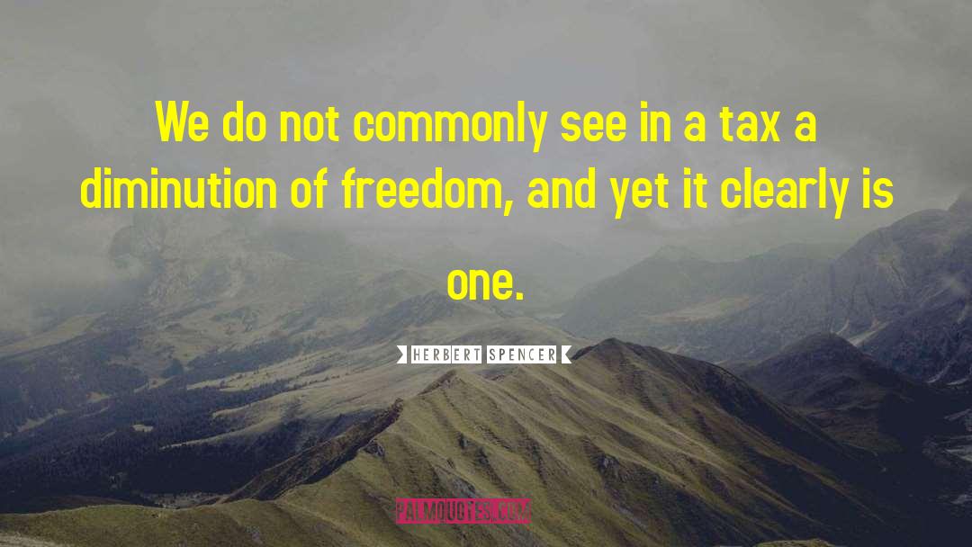 Herbert Spencer Quotes: We do not commonly see