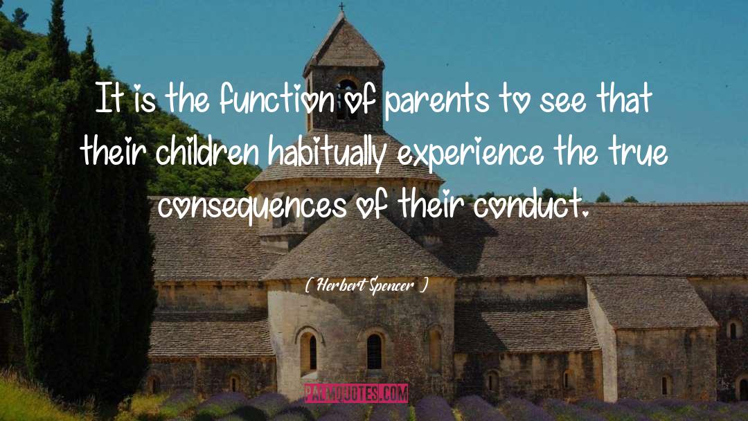 Herbert Spencer Quotes: It is the function of
