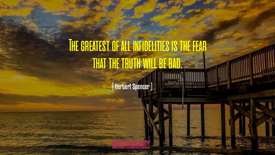 Herbert Spencer Quotes: The greatest of all infidelities