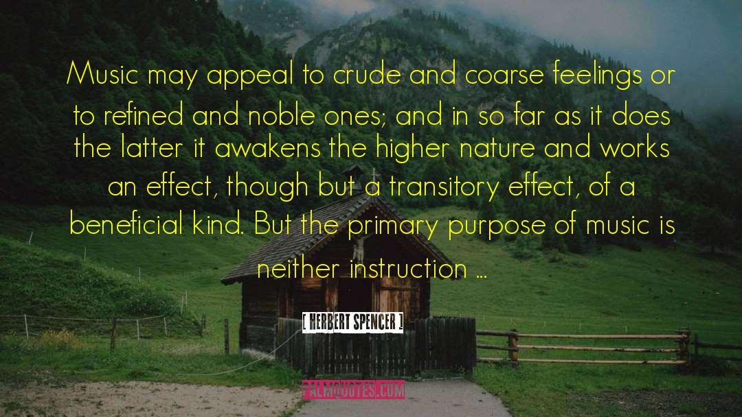 Herbert Spencer Quotes: Music may appeal to crude