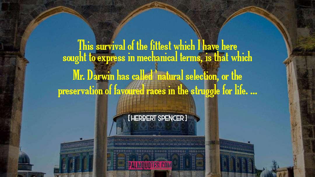 Herbert Spencer Quotes: This survival of the fittest