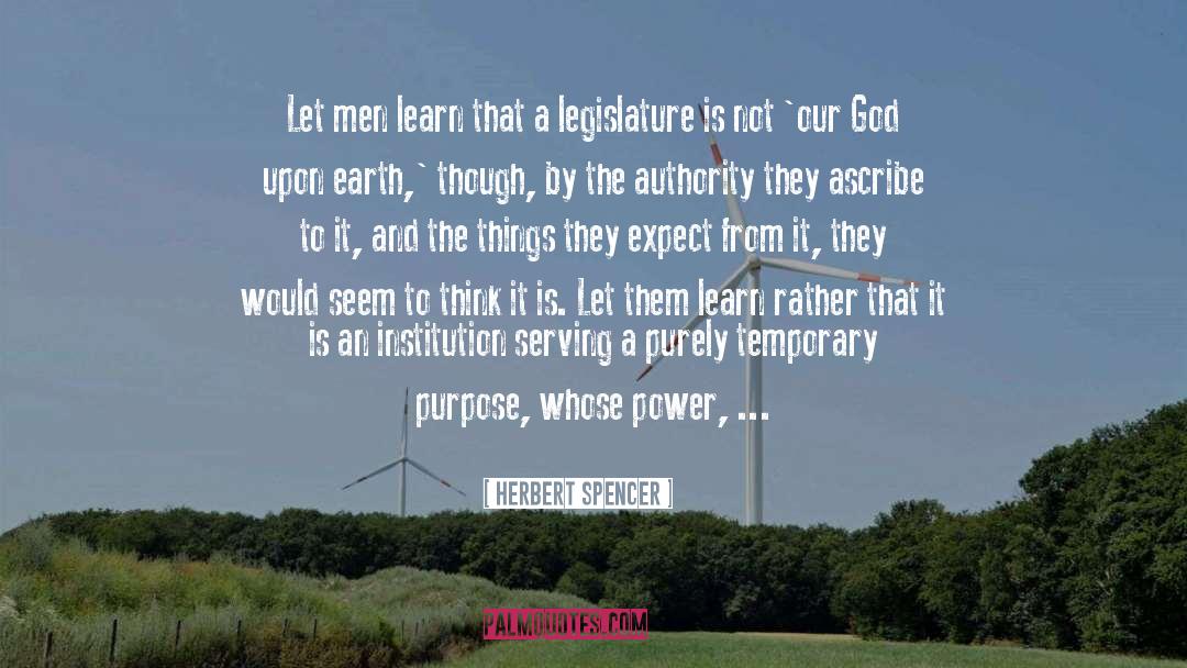 Herbert Spencer Quotes: Let men learn that a
