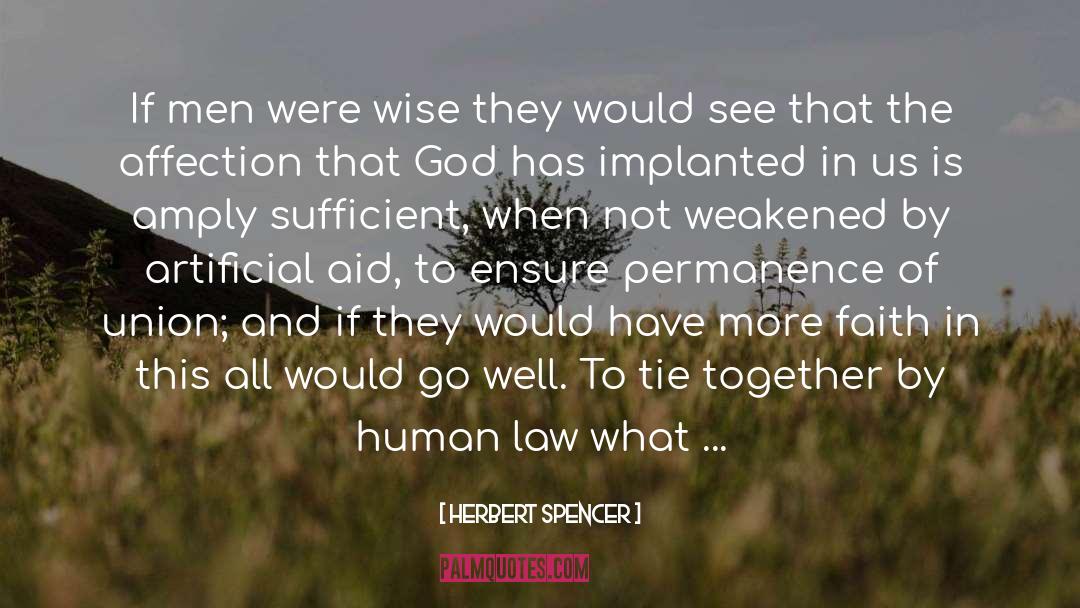 Herbert Spencer Quotes: If men were wise they