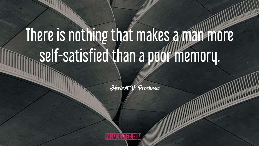 Herbert V. Prochnow Quotes: There is nothing that makes